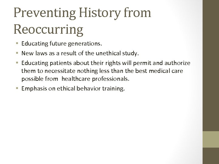 Preventing History from Reoccurring • Educating future generations. • New laws as a result