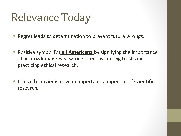 Relevance Today • Regret leads to determination to prevent future wrongs. • Positive symbol