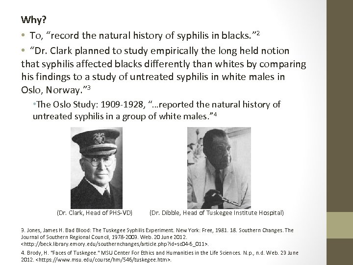 Why? • To, “record the natural history of syphilis in blacks. ” 2 •