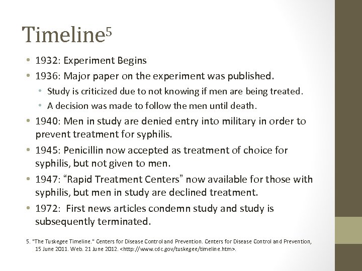 Timeline 5 • 1932: Experiment Begins • 1936: Major paper on the experiment was