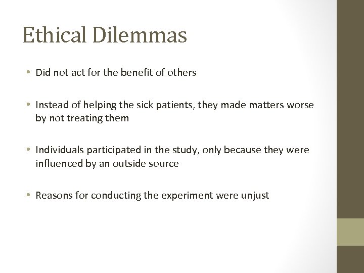 Ethical Dilemmas • Did not act for the benefit of others • Instead of