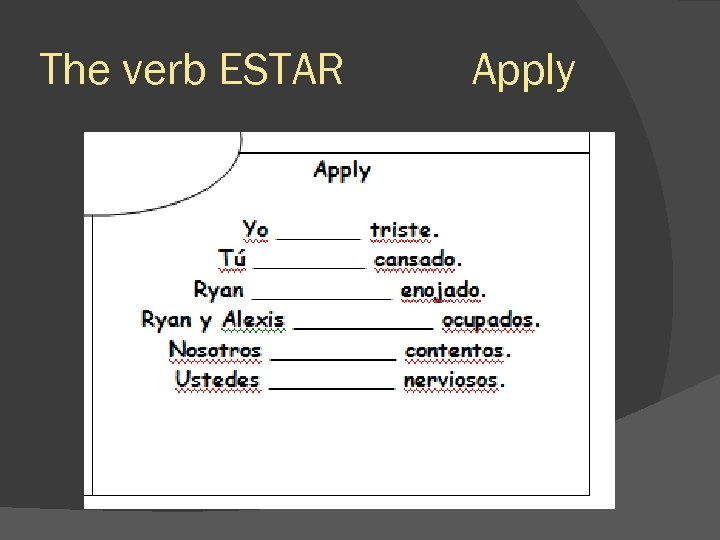 The verb ESTAR Apply 