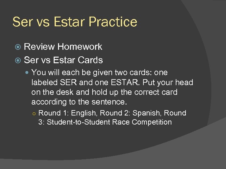Ser vs Estar Practice Review Homework Ser vs Estar Cards You will each be