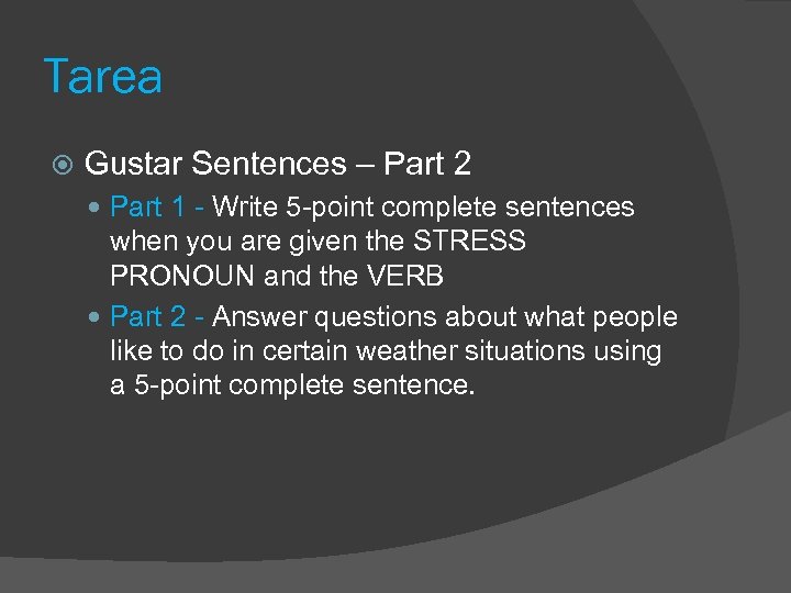 Tarea Gustar Sentences – Part 2 Part 1 - Write 5 -point complete sentences