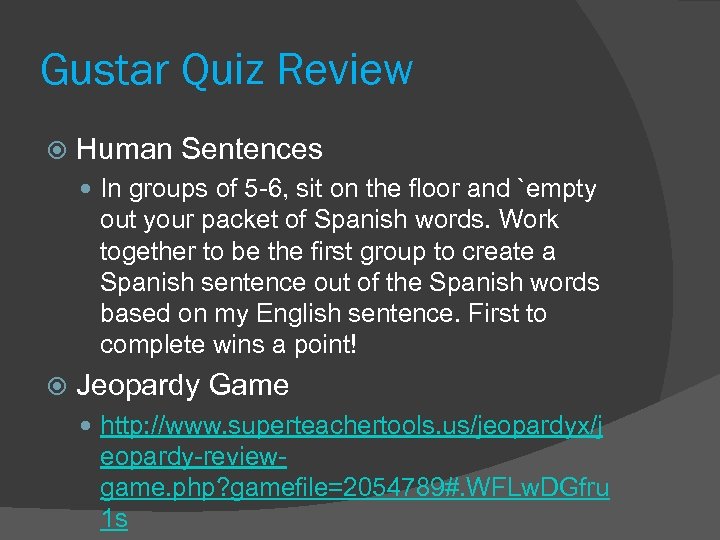 Gustar Quiz Review Human Sentences In groups of 5 -6, sit on the floor
