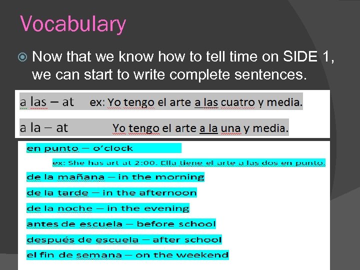 Vocabulary Now that we know how to tell time on SIDE 1, we can