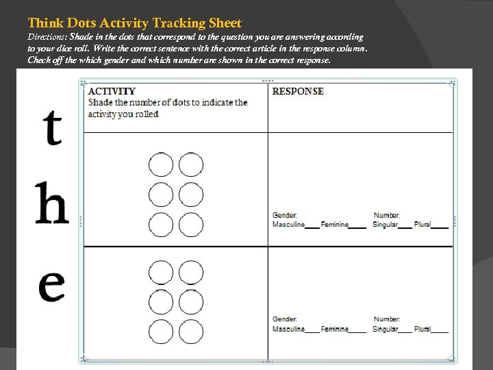 Think Dots Activity Tracking Sheet Directions: Shade in the dots that correspond to the