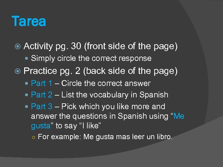 Tarea Activity pg. 30 (front side of the page) Simply circle the correct response