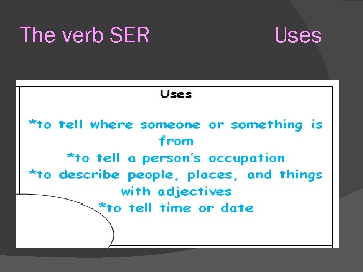 The verb SER Uses 