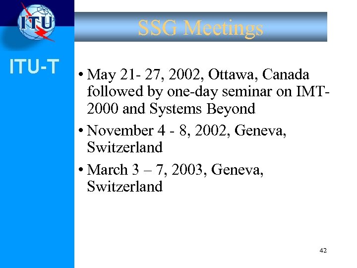 SSG Meetings ITU-T • May 21 - 27, 2002, Ottawa, Canada followed by one-day