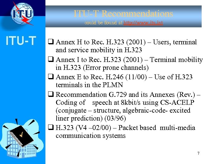 ITU-T Recommendations could be found at http: //www. itu. int ITU-T q Annex H