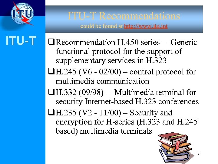 ITU-T Recommendations could be found at http: //www. itu. int ITU-T q Recommendation H.