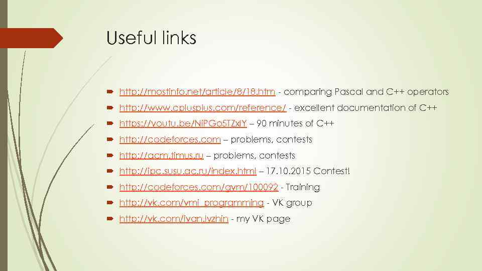 Useful links http: //mostinfo. net/article/8/18. htm - comparing Pascal and C++ operators http: //www.