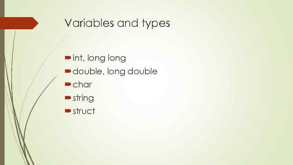 Variables and types int, long double, long double char string struct 