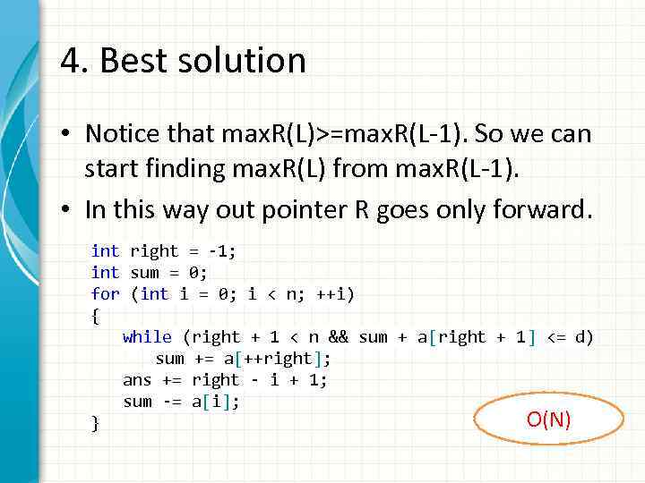 4. Best solution • Notice that max. R(L)>=max. R(L-1). So we can start finding