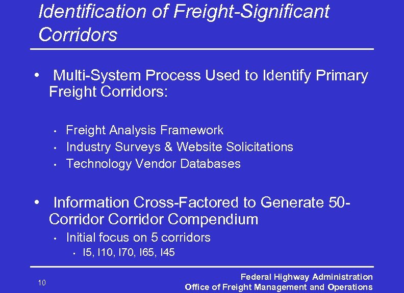 Identification of Freight-Significant Corridors • Multi-System Process Used to Identify Primary Freight Corridors: •