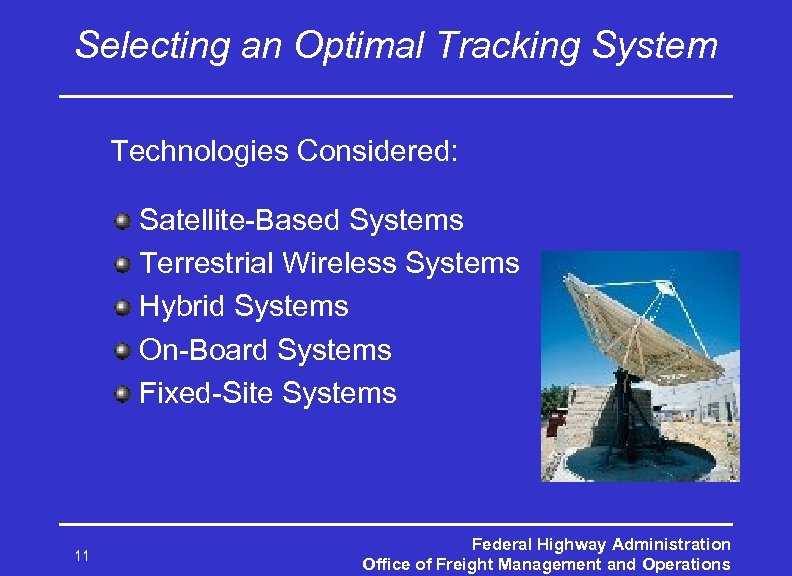 Selecting an Optimal Tracking System Technologies Considered: Satellite-Based Systems Terrestrial Wireless Systems Hybrid Systems