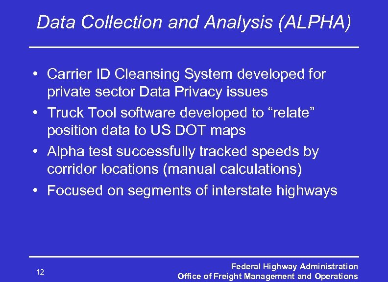 Data Collection and Analysis (ALPHA) • Carrier ID Cleansing System developed for private sector