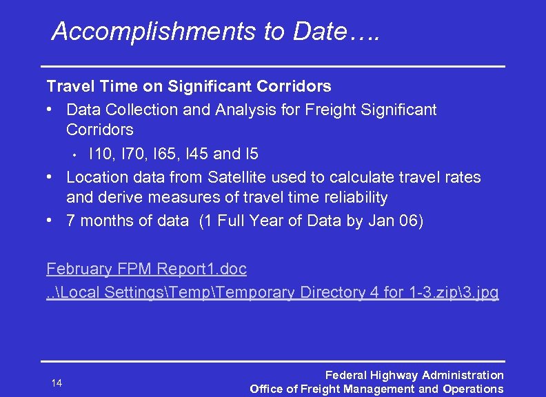 Accomplishments to Date…. Travel Time on Significant Corridors • Data Collection and Analysis for