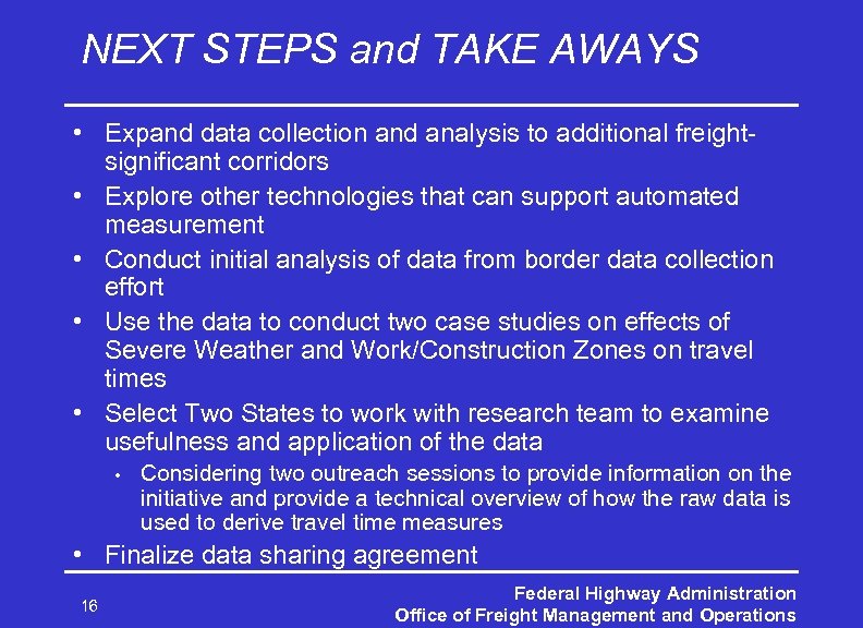 NEXT STEPS and TAKE AWAYS • Expand data collection and analysis to additional freightsignificant