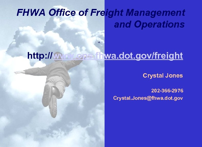 FHWA Office of Freight Management and Operations “ http: //www. ops. fhwa. dot. gov/freight