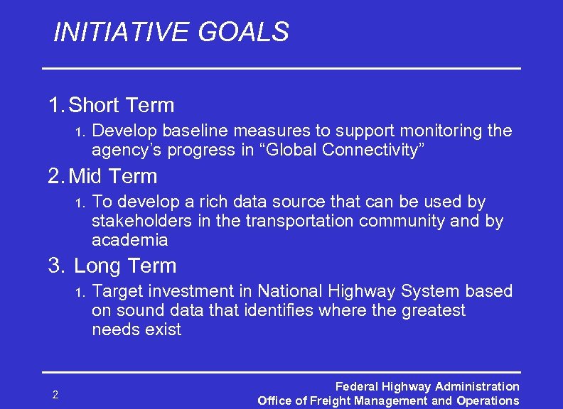 INITIATIVE GOALS 1. Short Term 1. Develop baseline measures to support monitoring the agency’s