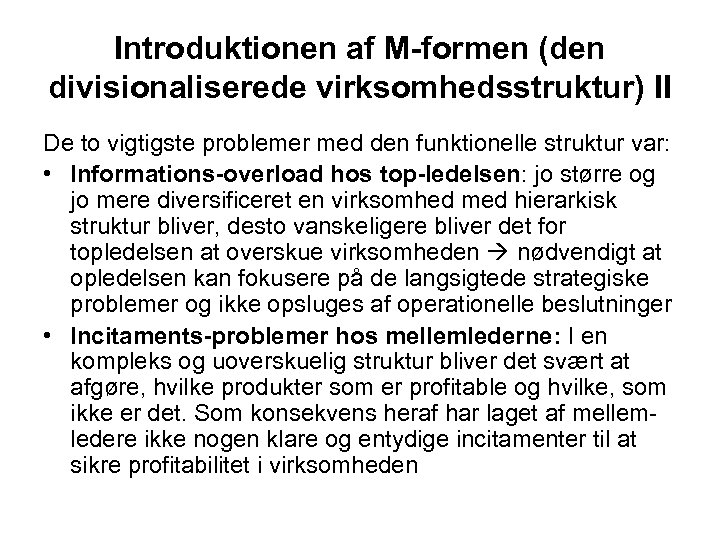 Introduktionen af M-formen (den divisionaliserede virksomhedsstruktur) II De to vigtigste problemer med den funktionelle