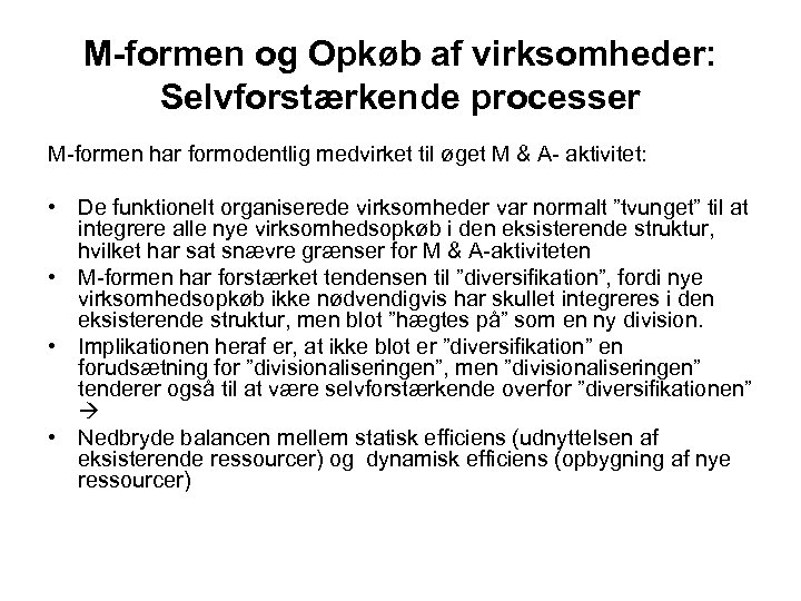 M-formen og Opkøb af virksomheder: Selvforstærkende processer M-formen har formodentlig medvirket til øget M