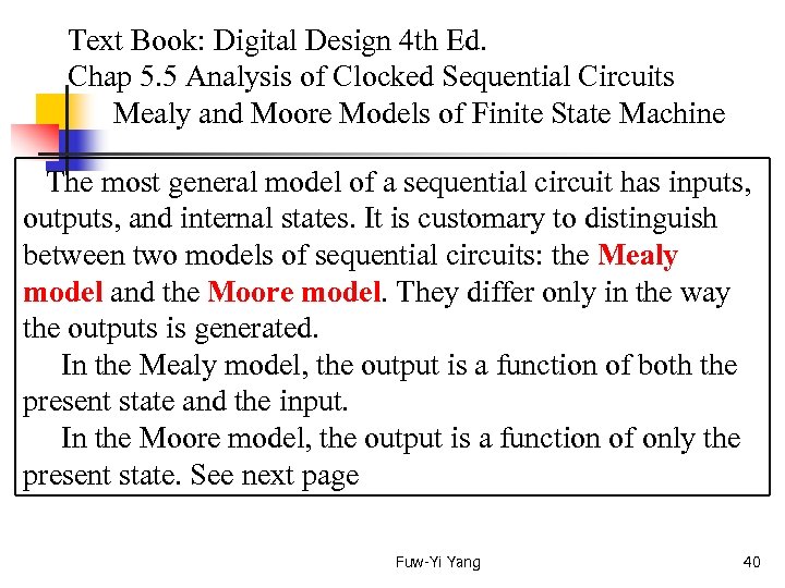  Text Book: Digital Design 4 th Ed. Chap 5. 5 Analysis of Clocked