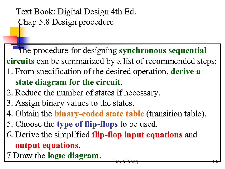  Text Book: Digital Design 4 th Ed. Chap 5. 8 Design procedure The