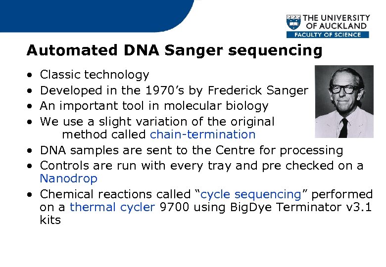 Automated DNA Sanger sequencing • • Classic technology Developed in the 1970’s by Frederick