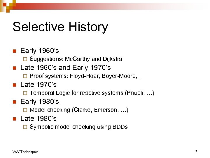 Selective History n Early 1960’s ¨ n Late 1960’s and Early 1970’s ¨ n