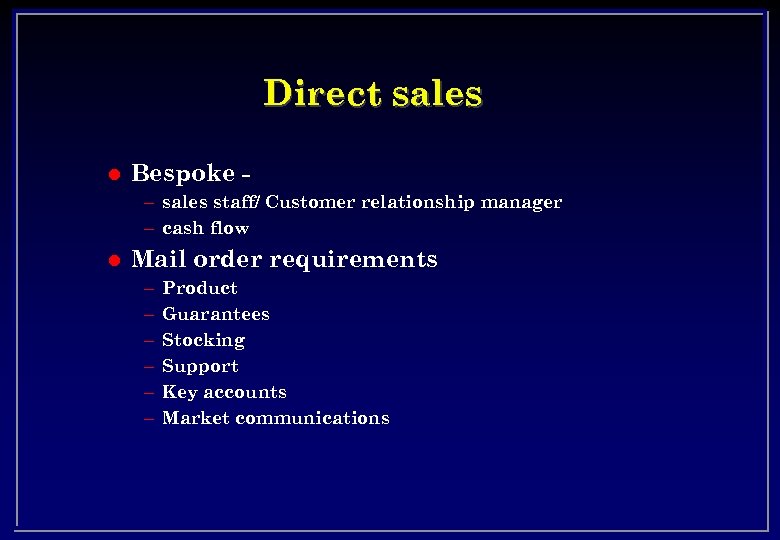 Direct sales l Bespoke – sales staff/ Customer relationship manager – cash flow l