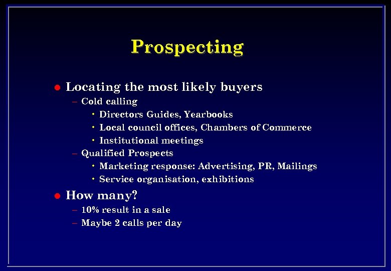 Prospecting l Locating the most likely buyers – Cold calling • Directors Guides, Yearbooks