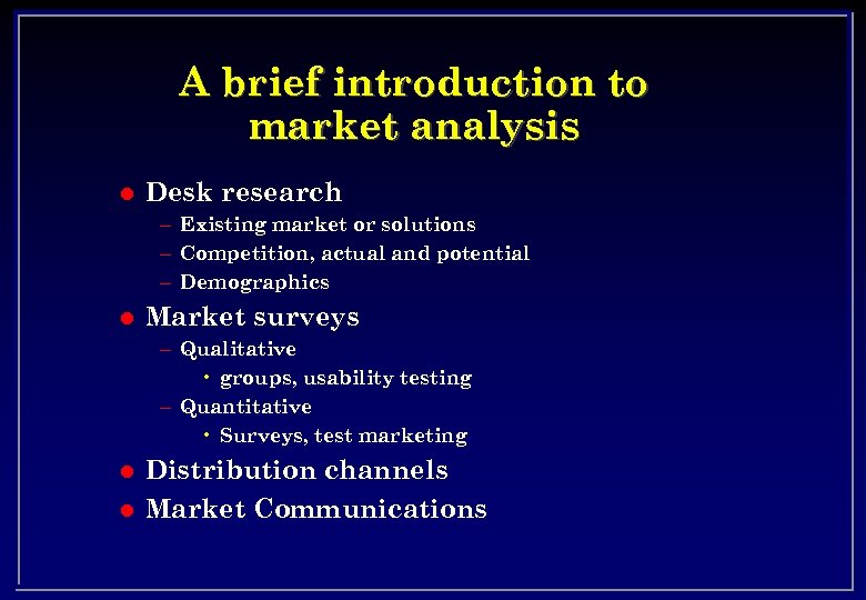 A brief introduction to market analysis l Desk research – Existing market or solutions