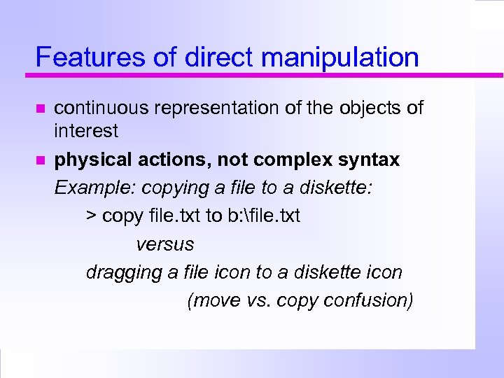 Features of direct manipulation continuous representation of the objects of interest physical actions, not