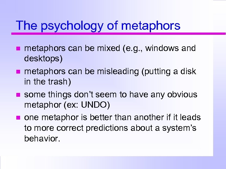 The psychology of metaphors can be mixed (e. g. , windows and desktops) metaphors