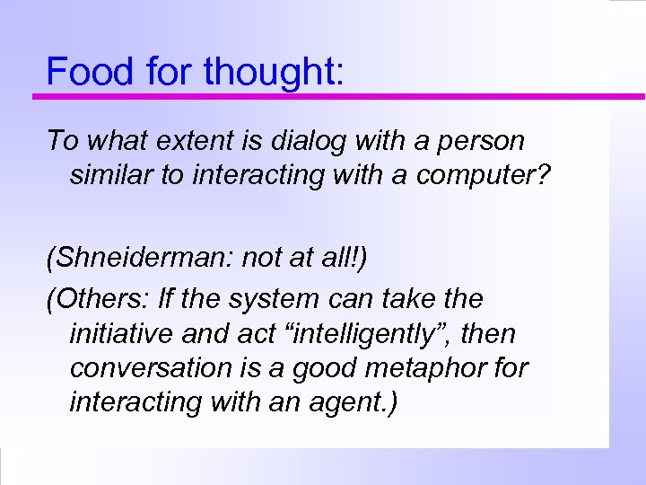 Food for thought: To what extent is dialog with a person similar to interacting