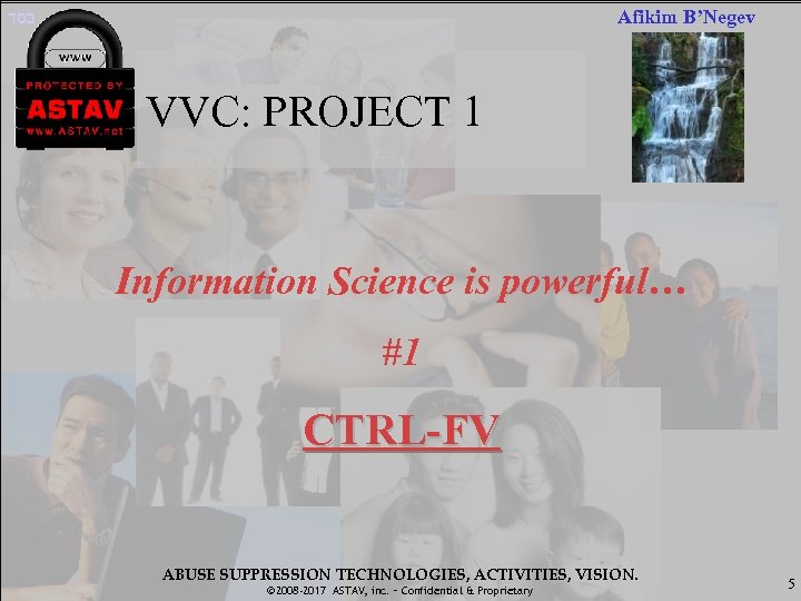  בסד Afikim B’Negev VVC: PROJECT 1 Information Science is powerful… #1 CTRL-FV ABUSE