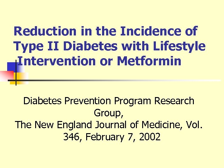 Reduction in the Incidence of Type II Diabetes with Lifestyle Intervention or Metformin Diabetes
