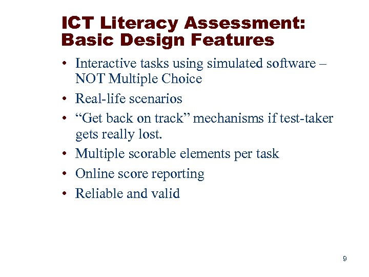 ICT Literacy Assessment: Basic Design Features • Interactive tasks using simulated software – NOT