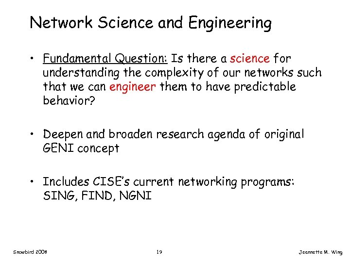 Network Science and Engineering • Fundamental Question: Is there a science for understanding the
