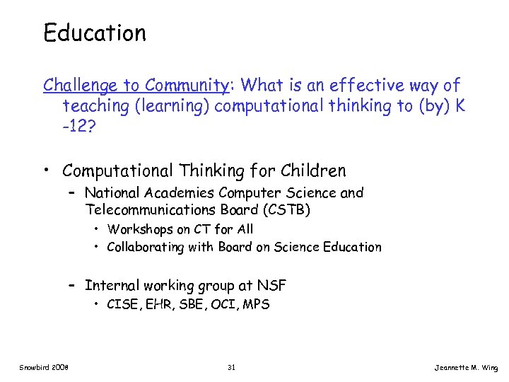 Education Challenge to Community: What is an effective way of teaching (learning) computational thinking