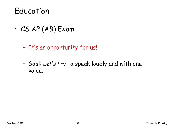 Education • CS AP (AB) Exam – It’s an opportunity for us! – Goal: