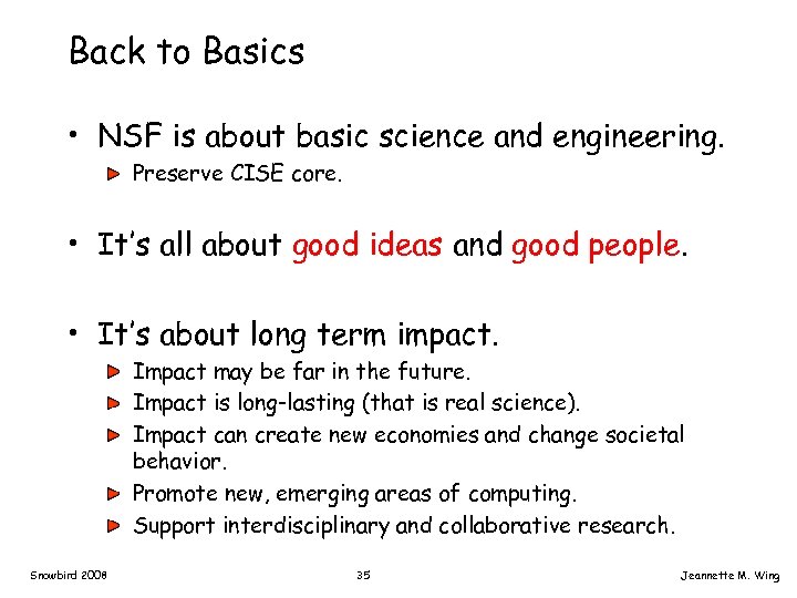 Back to Basics • NSF is about basic science and engineering. Preserve CISE core.