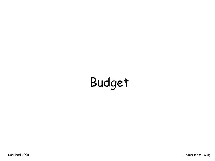 Budget Snowbird 2008 Jeannette M. Wing 