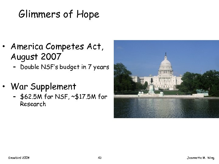 Glimmers of Hope • America Competes Act, August 2007 – Double NSF’s budget in