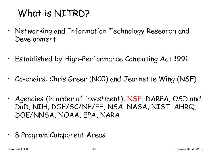 What is NITRD? • Networking and Information Technology Research and Development • Established by