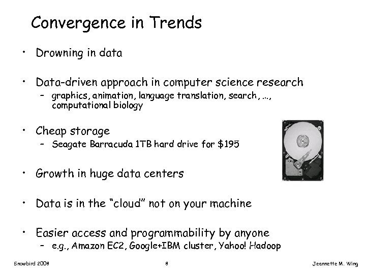 Convergence in Trends • Drowning in data • Data-driven approach in computer science research