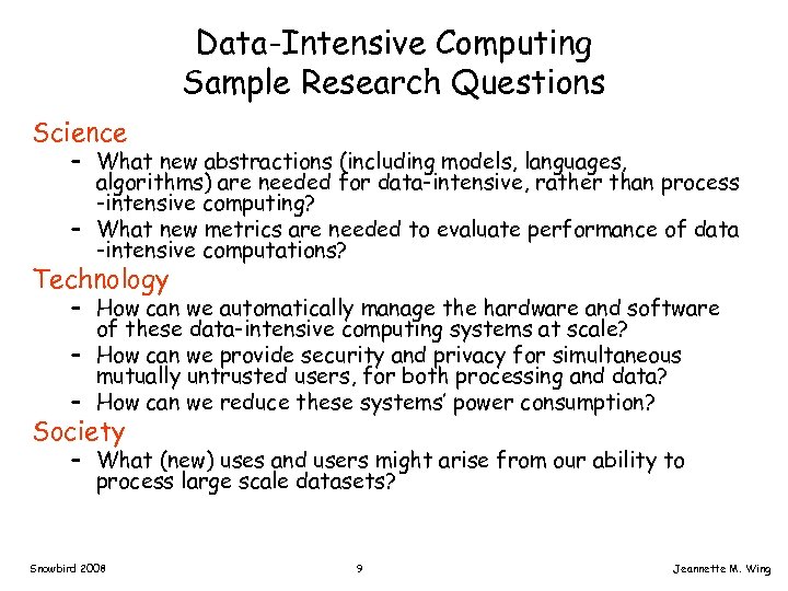 Data-Intensive Computing Sample Research Questions Science – What new abstractions (including models, languages, algorithms)
